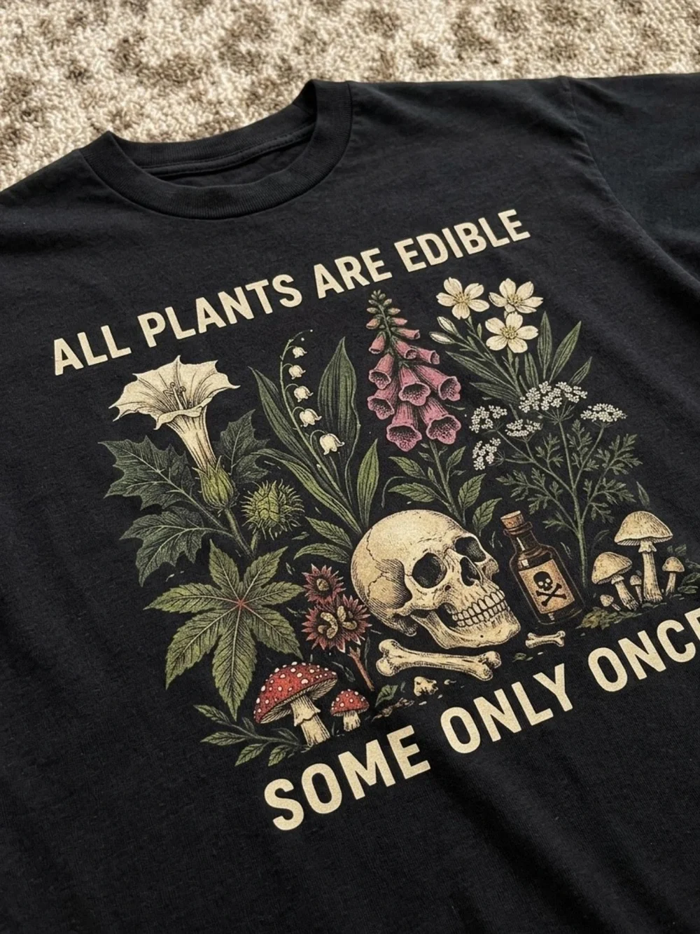 Unisex All Plants Are Edible Some Only Once Shirt, Funny Gardening Tee, Gothic